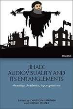 Jihadi Audiovisuality and its Entanglements