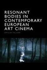 Resonant Bodies in Contemporary European Art Cinema