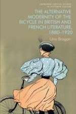 The Alternative Modernity of the Bicycle in British and French Literature, 1880 1920