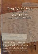 21 DIVISION Divisional Troops Royal Army Medical Corps 64 Field Ambulance