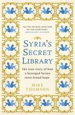 Thomson, M: Syria's Secret Library