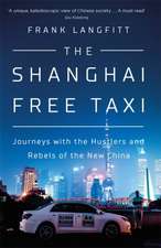 Langfitt, F: The Shanghai Free Taxi