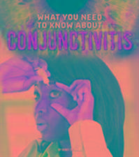 Dickmann, N: What You Need to Know about Conjunctivitis