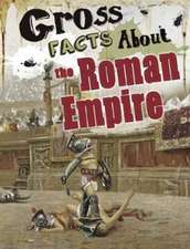 Vonne, M: Gross Facts About the Roman Empire