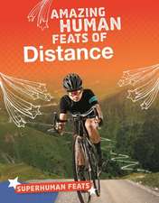 Scheff, M: Amazing Human Feats of Distance