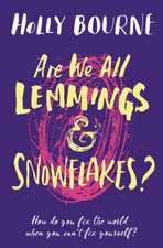 Are We All Lemmings & Snowflakes?