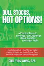 Dull Stocks, Hot Options!