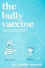 The Bully Vaccine