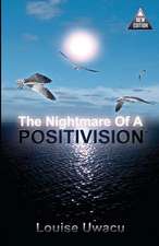 The Nightmare of a Positivision*