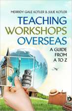 Teaching Workshops Overseas: A Guide from A to Z