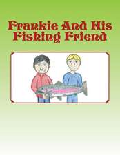 Frankie and His Fishing Friend