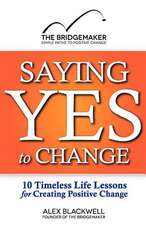 Saying Yes to Change