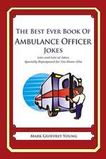 The Best Ever Book of Ambulance Officer Jokes