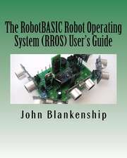 The Robotbasic Robot Operating System (Rros) User's Guide