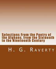 Selections from the Poetry of the Afghans, from the Sixteenth to the Nineteenth Century