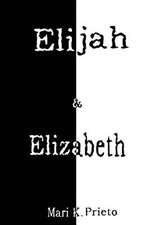 Elijah & Elizabeth