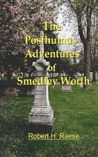 The Posthumus Adventures of Smedley Worth