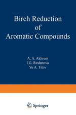 Birch Reduction of Aromatic Compounds