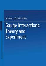 Gauge Interactions: Theory and Experiment