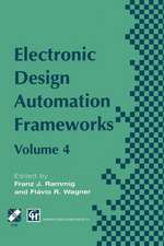 Electronic Design Automation Frameworks: Proceedings of the fourth International IFIP WG 10.5 working conference on electronic design automation frameworks