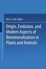 Origin, Evolution, and Modern Aspects of Biomineralization in Plants and Animals