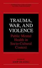 Trauma, War, and Violence: Public Mental Health in Socio-Cultural Context