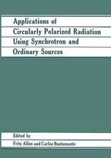 Applications of Circularly Polarized Radiation Using Synchrotron and Ordinary Sources