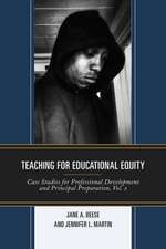 Teaching for Educational Equity: Case Studies for Professional Development and Principal Preparation, Volume 2