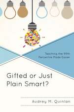 Gifted or Just Plain Smart?