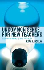 Uncommon Sense for New Teachers