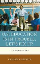 Garrett, R: U.S. Education is in Trouble, Let's Fix It!