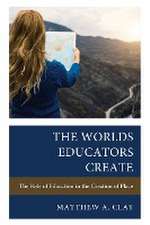 Clay, M: Worlds Educators Create