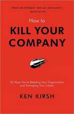 How to Kill Your Company