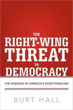 The Right-Wing Threat to Democracy