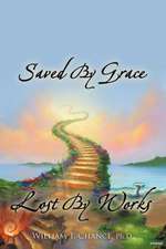 Saved by Grace Lost by Works