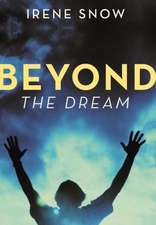 Beyond the Dream