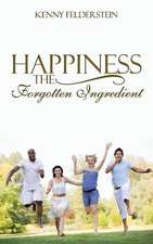 Happiness the Forgotten Ingredient