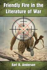 Friendly Fire in the Literature of War