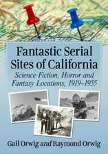 Fantastic Serial Sites of California