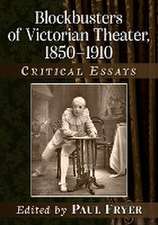 Blockbusters of Victorian Theater, 1850-1910