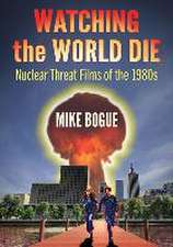 Bogue, M: Watching the World Die