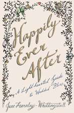 Happily Ever After: A Light-Hearted Guide to Wedded Bliss