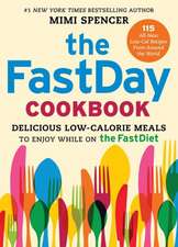 The FastDay Cookbook: Delicious Low-Calorie Meals to Enjoy While on the FastDiet