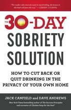 The 30-Day Sobriety Solution: How to Cut Back or Quit Drinking in the Privacy of Your Own Home