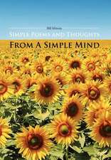 Mincey, B: Simple Poems and Thoughts from a Simple Mind