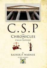 Warner, R: C.S.P The Chronicles of Child Support