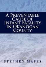 A Preventable Cause of Infant Fatality in Okanogan County