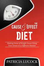 The Cause and Effect Diet