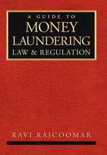 A Guide to Money Laundering Law and Regulation