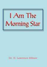 Zillmer, H: I Am the Morning Star